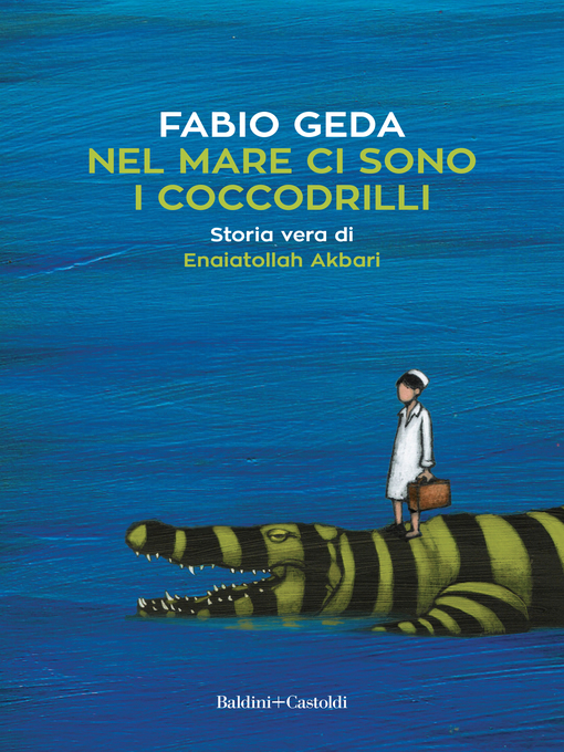 Title details for Nel mare ci sono i coccodrilli by Fabio Geda - Available